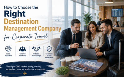 How to Choose the Right Destination Management Company for Corporate Travel